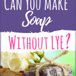 Lye might sound scary, and it is, but can you make soap without it? Learn some soap recipes to safely use this ingredient. #diysoap #soaprecipes