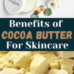 Cocoa Butter Benefits for Skin