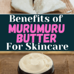 Murumuru Butter Skincare Benefits