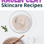 Kaolin Clay Skincare Benefits
